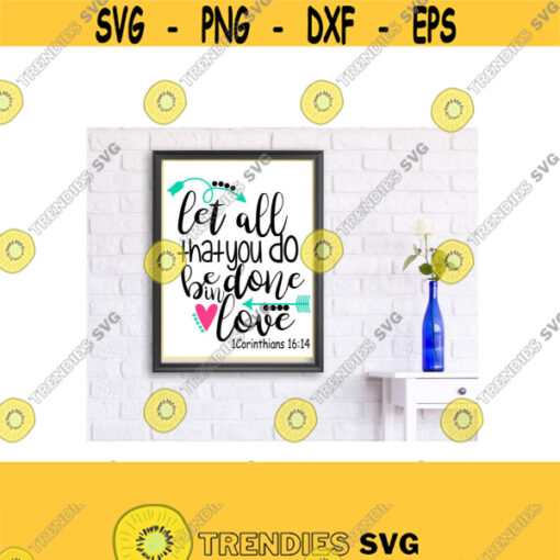 Let All That You Do Be Done In Love SVG DXF EPS Ai Png and Pdf Cutting Files for Electronic Cutting Machines