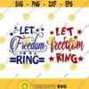 Let Freedom Ring 4th of July Cuttable Design SVG PNG DXF eps Designs Cameo File Silhouette Design 995