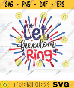 Let Freedom Ring SVG 4th of July Svg Bundle Independence Day SVG Patriotic Svg Love America Svg Veteran Svg Fourth of July Cricut Design 1391 copy