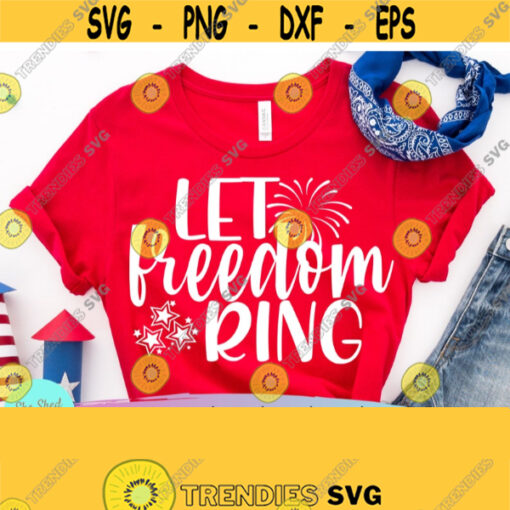 Let Freedom Ring Svg Patriotic svg Fourth of July shirt American Girl svg Fireworks svg Memorial Day svg Independence Day svg Dxf Png Design 701