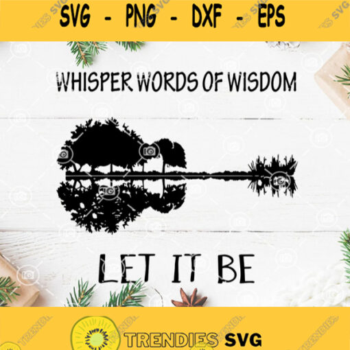 Let It Be Whisper Words Of Wisdom Svg Guitar Svg Country Svg