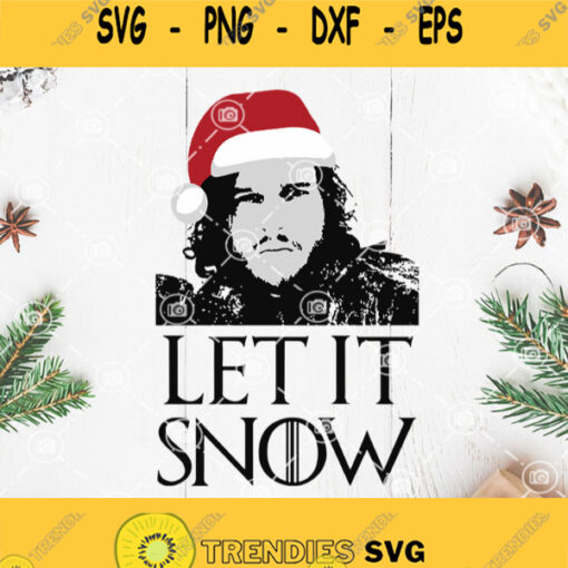 Let It Snow Game Of Thrones Svg Jon Snow Svg Game Of Thrones Svg