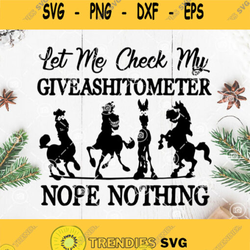 Let Me Check My Giveashitometer Nope Nothing Horse Svg Funny Horse Svg Giveashitometer Nope Horse Svg