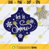 Let it Snow SVG Christmas SVG Arabesque Tile Ornament Template SVG Holiday svg Snowflake svg Winter svg Design 448.jpg
