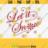 Let it Snow Svg File Christmas Sign Winter Svg Snow Flakes Svg Funny Christmas Svg Snowflakes Svg Cutting FilesDesign 894