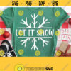 Let it Snow Svg Snowflake Svg Cut File Christmas Svg Christmas Winter Shirt Design SvgPngEpsDxfPdf Silhouette Cricut Cut File Design 1009