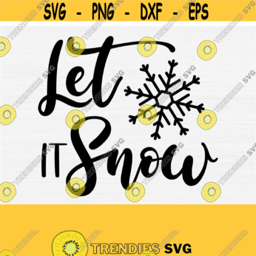 Let it Snow Svg Winter Svg Files for Shirts Christmas Svg Cut File Holiday Svg Snowflake Svg Christmas Vacation Shirt Svg Vacay Svg Design 162
