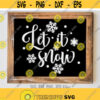 Let it snow SVG Christmas sign svg Christmas SVG Home decor svg Christmas sayings svg Cricut Silhouette cut files svg dxf png jpg Design 68