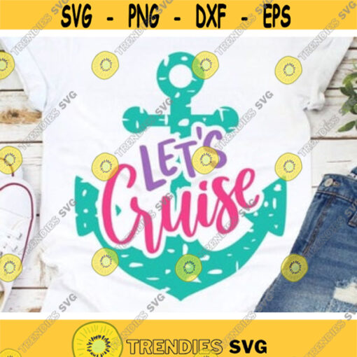 Lets Cruise Svg Summer Svg Grunge Svg Cruise Svg Vacation Svg Dxf Eps Beach Svg Nautical Svg Ship Trip Cricut Silhouette Cut Files Design 550 .jpg