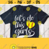 Lets Do This Girls Svg Softball Shirt Svg White Saying for Mom Dad School Field Day Games Design Cricut File Silhouette Iron on Image Design 458
