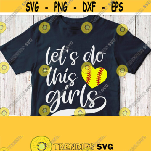 Lets Do This Girls Svg Softball Shirt Svg White Saying for Mom Dad School Field Day Games Design Cricut File Silhouette Iron on Image Design 458