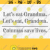 Lets Eat Grandma SVG PNG Print Files Sublimation Cutting Files For Cricut Synonym Rolls Funny Grammar Commas Save Lives Get Lit Humor Design 421