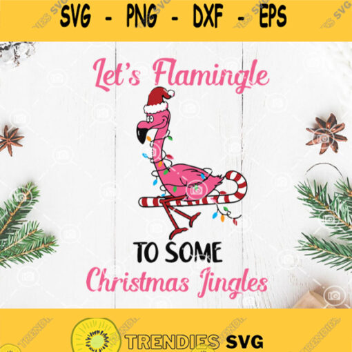 Lets Flamingle To Some Christmas Fingles Svg Flamingo Svg Christmas Svg Merry Christmas Svg