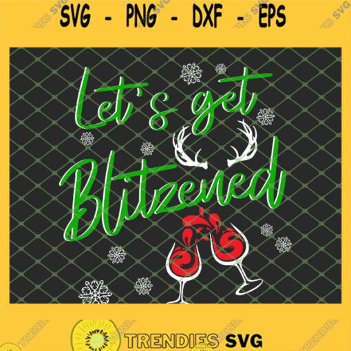 Lets Get Blitzened Christmas Wine SVG PNG DXF EPS 1