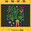 Lets Get Elfed Up Christmas Wine SVG PNG DXF EPS 1