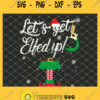 Lets Get Elfed Up Christmas Wine Santa Hat SVG PNG DXF EPS 1