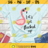 Lets Get Flocked Up SVG Flamingo SVG Digital cut files