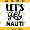 Lets Get Nauti Decal Files cut files for cricut svg png dxf Design 169