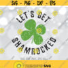 Lets Get Shamrocked svg St Patricks Day Svg Drinking Shirt Design Funny St Patty Cut Files Shamrock Drink Svg Adult Shirt Design Svg Design 166