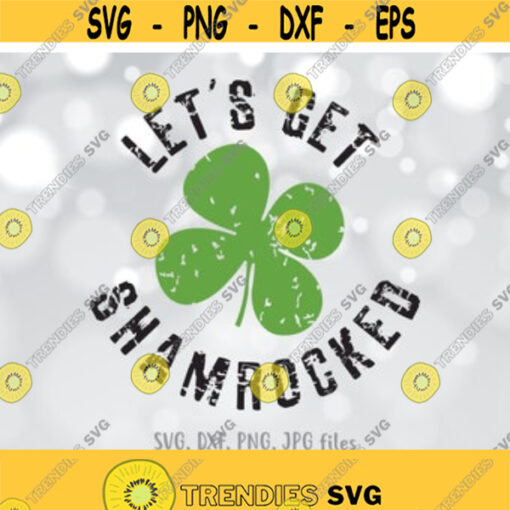 Lets Get Shamrocked svg St Patricks Day Svg Drinking Shirt Design Funny St Patty Cut Files Shamrock Drink Svg Adult Shirt Design Svg Design 166