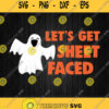 Lets Get Sheet Faced Funny Halloween Svg Png