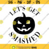 Lets Get Smashed Decal Files cut files for cricut svg png dxf Design 248