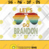 Lets Go Brandon Retro Vintage Sunglasses Lets Go Brandon Svg png eps dxf digital download file Design 417