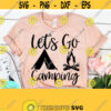 Lets Go Camping SVG Happy Camper Svg Camper Shirt Funny Quotes Sarcastic Svg Dxf Eps Png Silhouette Cricut Digital Design 800