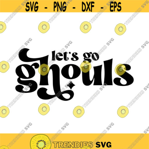 Lets Go Gouls Decal Files cut files for cricut svg png dxf Design 494