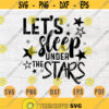 Lets Sleep Under The Stars Camping SVG Quote Cricut Cut Files INSTANT DOWNLOAD Cameo File Adventure Travel Svg Dxf Eps Iron On Shirt n63 Design 338.jpg
