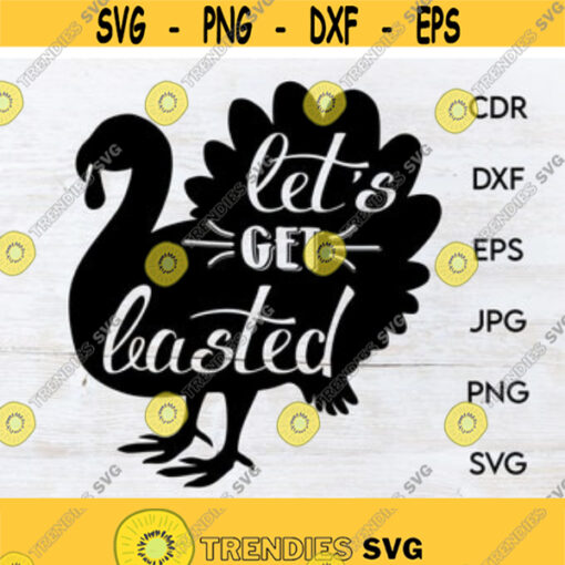 Lets get basted svg print funny thanksgiving printable clipart instant download friendsgiving silhouette turkey svg print Design 38