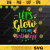 Lets glow its my birthday svgLove 80s svg Lets Glow Party svg Its My Birthday 70s svg 90s love Digital Design Download SVG