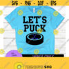 Lets puck. Hockey lover. Hockey svg. Funny hockey. Hockey player. Hockey puck. Hockey stick svg. Adult hockey humor. Digital Download. Design 1226