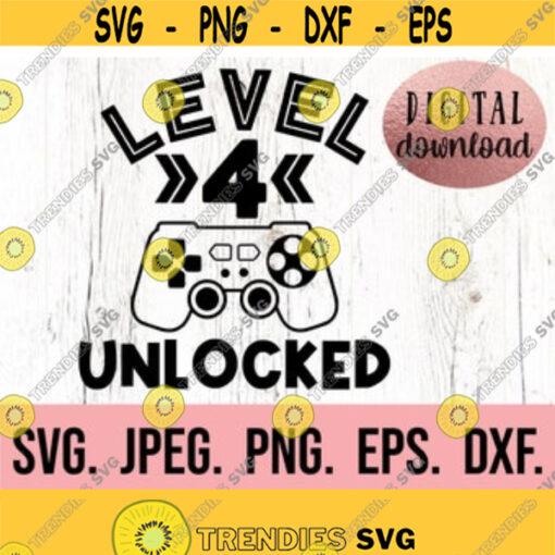 Level 4 Unlocked SVG Fourth Birthday Gamer SVG Instant Download png jpeg Cricut Cut File 4th Birthday Boy svg Video Game Clipart Design 14