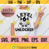 Level 6 Unlocked SVG Sixth Birthday Gamer SVG Instant Download png jpeg Cricut Cut File 6th Birthday Boy svg Video Game Theme Design 455