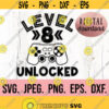 Level 8 Unlocked SVG Eighth Birthday Gamer SVG Instant Download png jpeg Cricut Cut File 8th Birthday Boy svg Video Game Theme Design 283