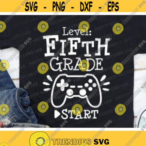 Level Fifth Grade Svg Back To School Svg 5th Grade Cut Files Teacher Svg Dxf Eps Png School Shirt Design Video Game Silhouette Cricut Design 579 .jpg