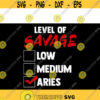 Level Of Savage Low Medium Aries svg files for cricutDesign 226 .jpg