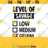 Level Of Savage Low Medium Gemini Svg Gemini Svg Svg Cut File For Cricut Digital Download Svg Png Cricut Files Design 260