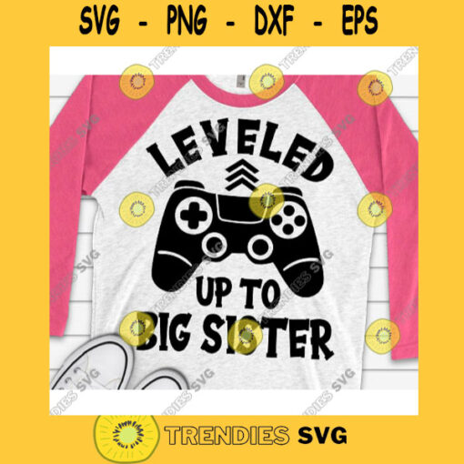 Leveled up to Big Sister svgPromoted to big sister svgBig sister svgBig sister cut fileBig sister designBig sister shirt svg