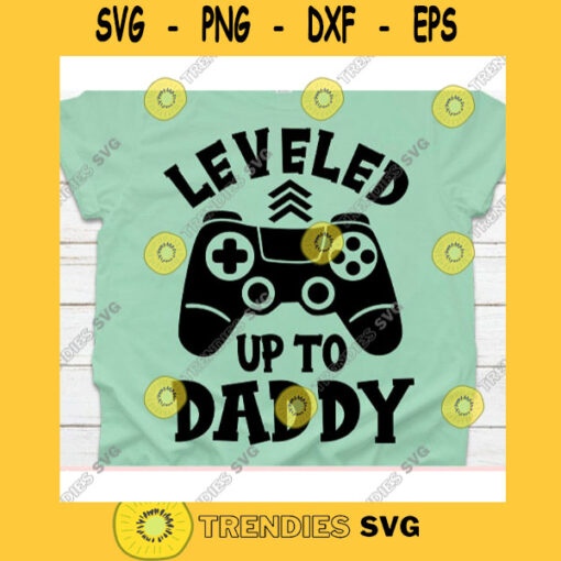 Leveled up to Daddy svgPromoted to daddy svgDaddy design svgFathers Day svgReal papa svgDad shirt svgFather shirt svgPapa svg