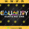 Lgbt Equality Hurts No One Svg Png Dxf Eps