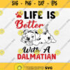 Life Better With A Dalmatian Svg Png