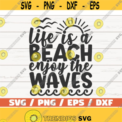 Life Is A Beach Enjoy The Waves SVG Cut File Cricut Commercial use Instant Download Silhouette Summer Svg Vacation Svg Design 604