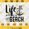 Life Is Better At The Beach Quote SVG Cricut Cut Files INSTANT DOWNLOAD Cameo File Dxf Eps Png Pdf Svg Vacation Holidays Svg Iron On Shirt Design 853.jpg