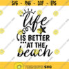 Life Is Better At The Beach SVG Files For Cricut Summer Svg Files Beach Vacation Svg Sun Svg Beach Clipart Iron On Transfer .jpg