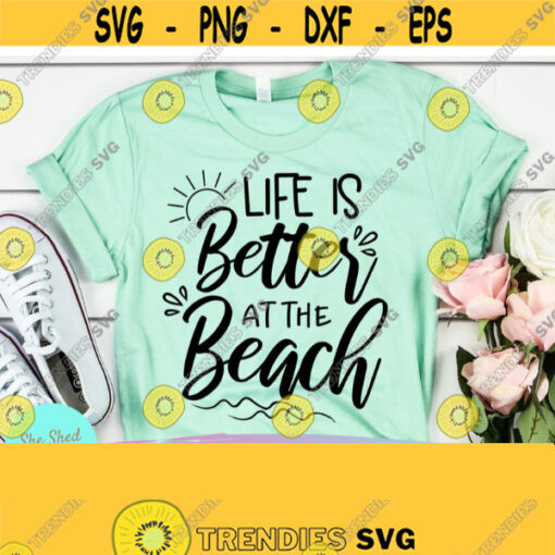 Life Is Better At The Beach Svg Files For Cricut Beach Please Svg Tumbler Svg Dxf Eps Png Silhouette Cricut Digital File Design 389