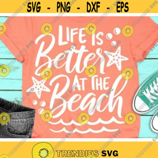 Life Is Better At The Beach Svg Summer Cut Files Beach Quote Svg Dxf Eps Png Vacation Svg Woman Girls Shirt Design Cricut Silhouette Design 40 .jpg