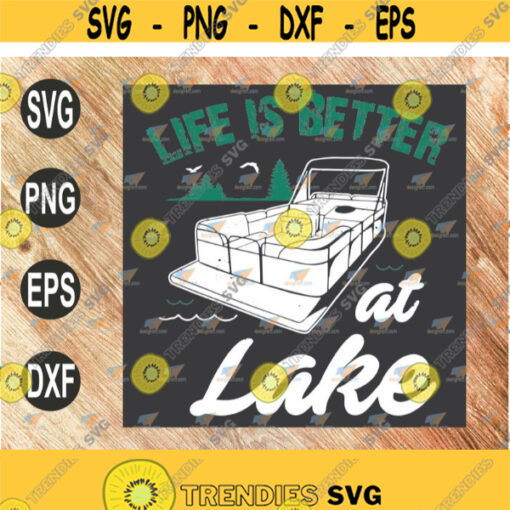 Life Is Better At The Lake Pontoon Boat Svg Cut Files Vinyl Clip Art Download svg png eps dxf Design 101