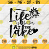 Life Is Better At The Lake Svg Cricut Cut Files Lake Quotes Digital Travel INSTANT DOWNLOAD Cameo File Trip Iron On Shirt n386 Design 37.jpg